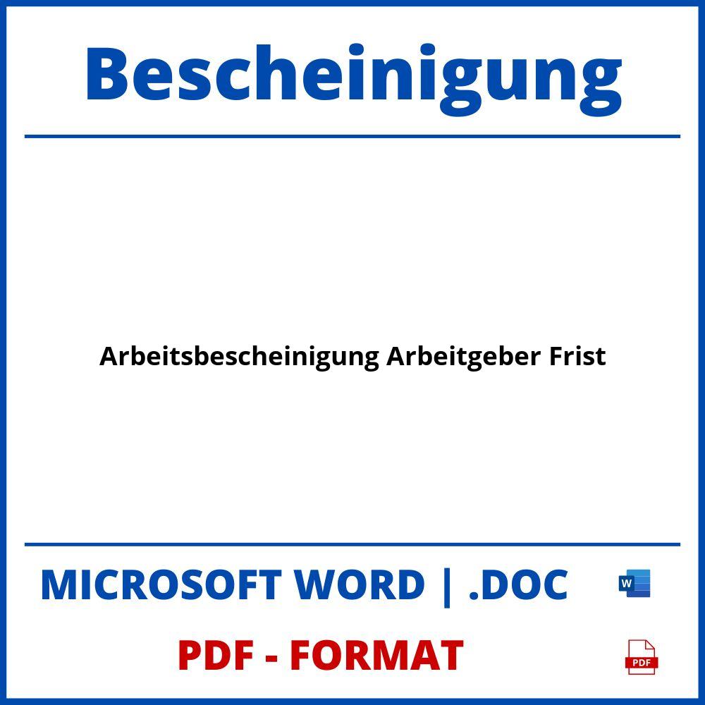 Arbeitsbescheinigung Arbeitgeber Frist